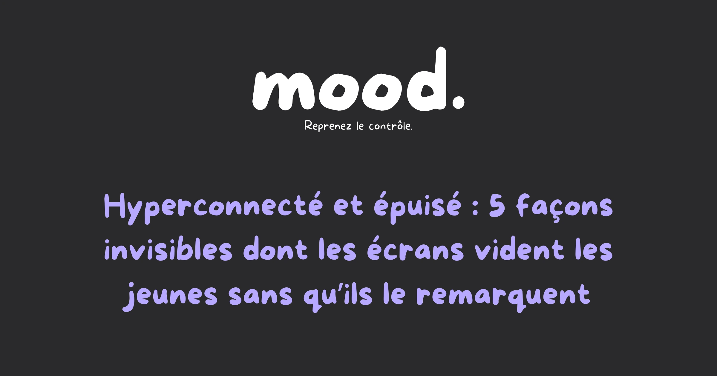 Illustration de l'article mood sur l'hyperconnexion et l'épuisement lié aux écrans chez les jeunes
