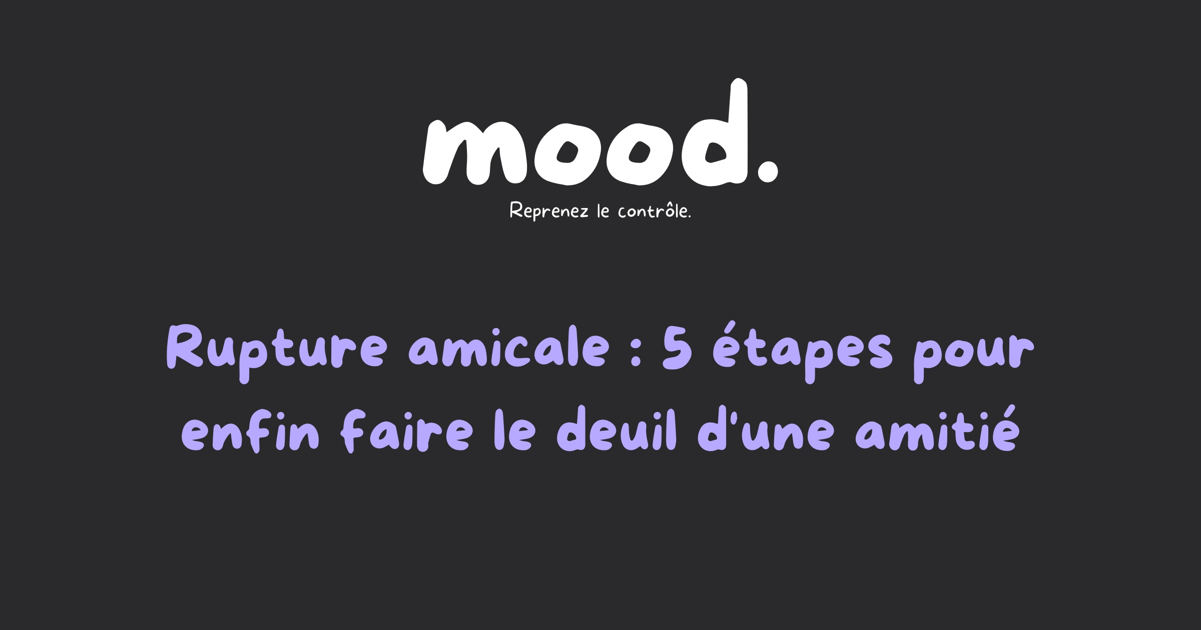 Illustration rupture amicale - faire le deuil d'une amitié