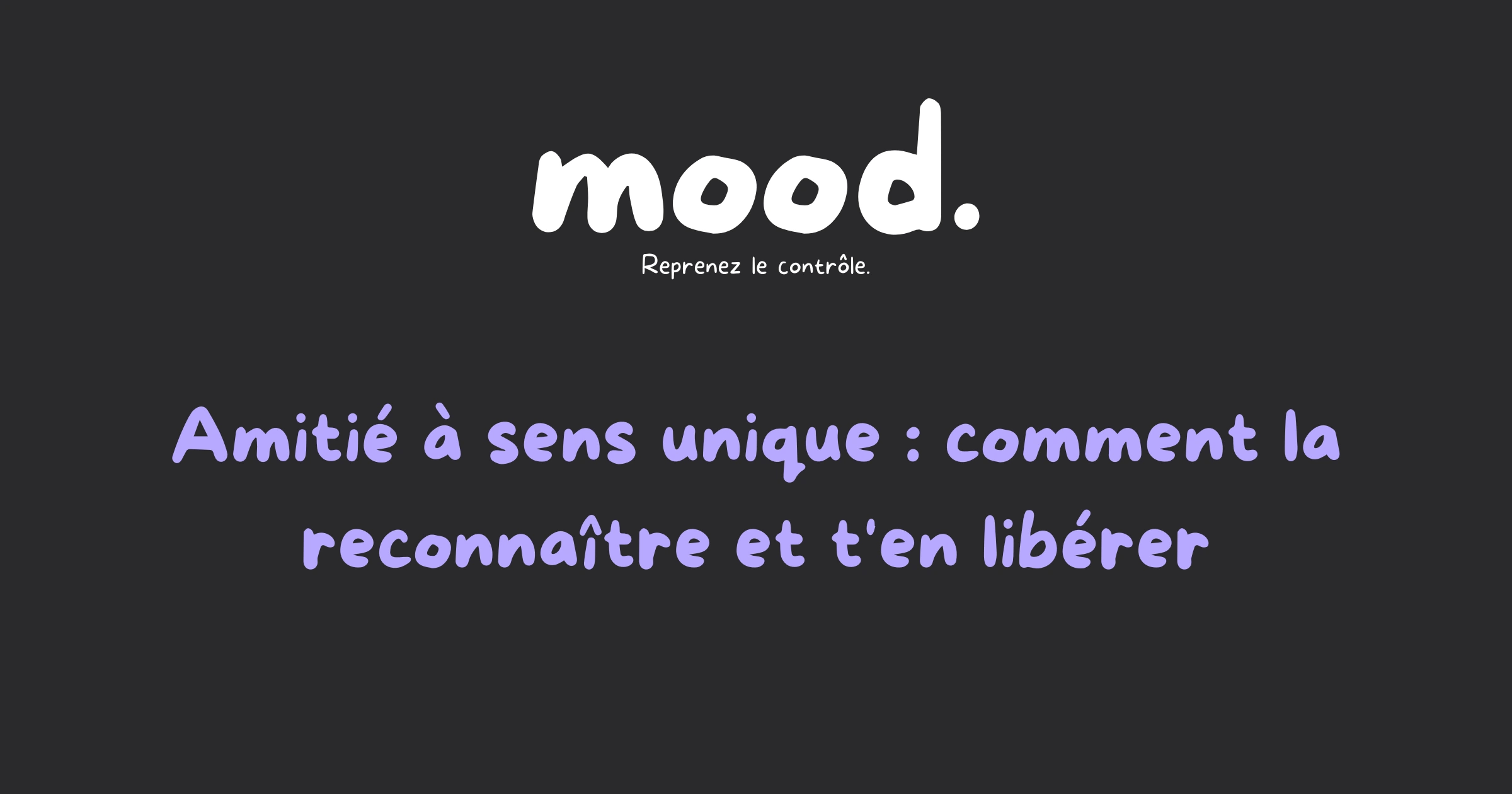 Amitié à sens unique : visuel mood sur les 5 signes d'une relation amicale déséquilibrée