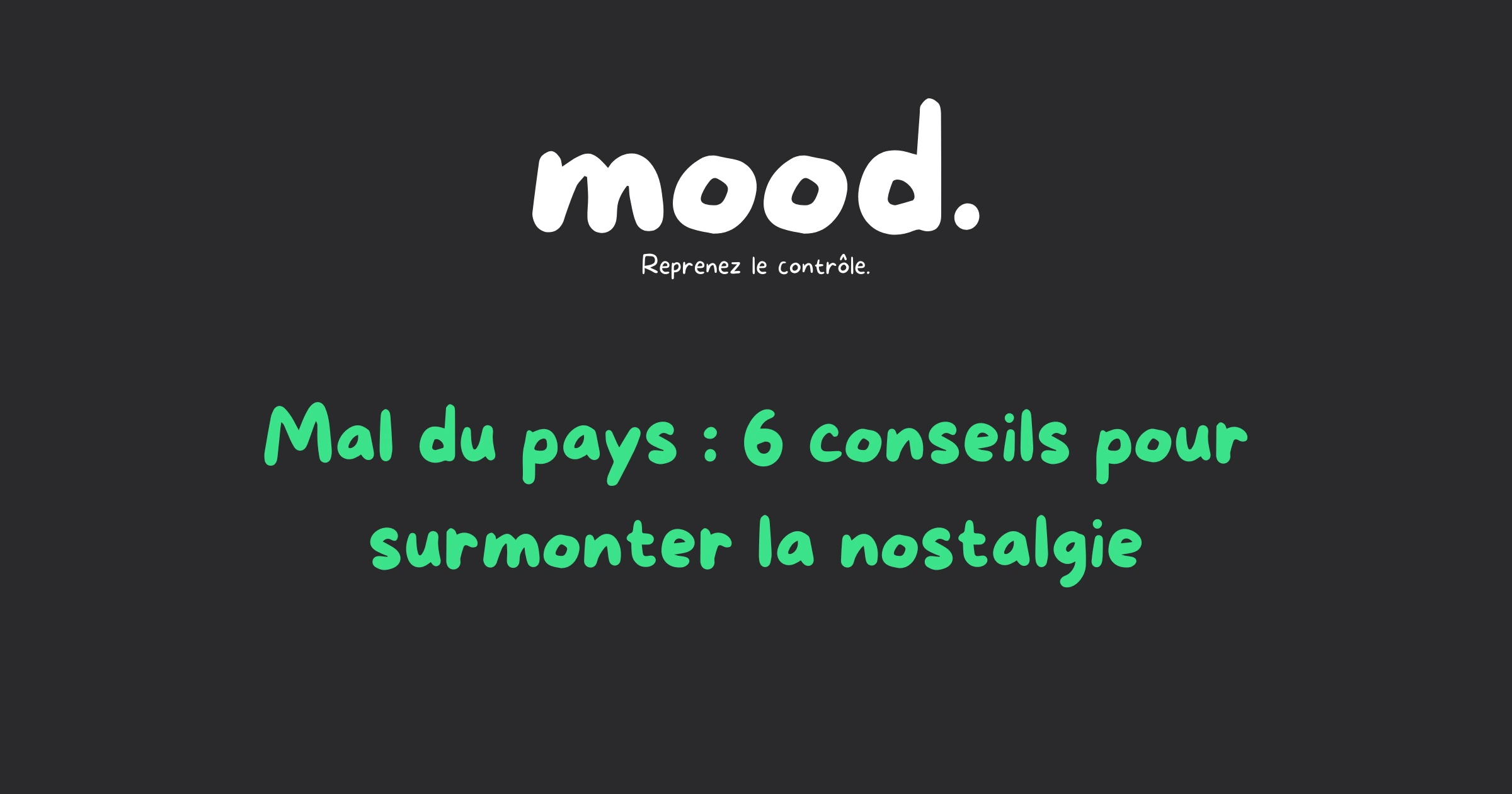 Mal du pays : comprendre la nostalgie et la surmonter quand on est loin de chez soi